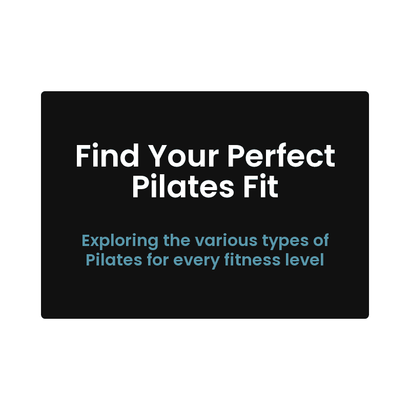 Exploring Different Types of Pilates: Choose What Works for You